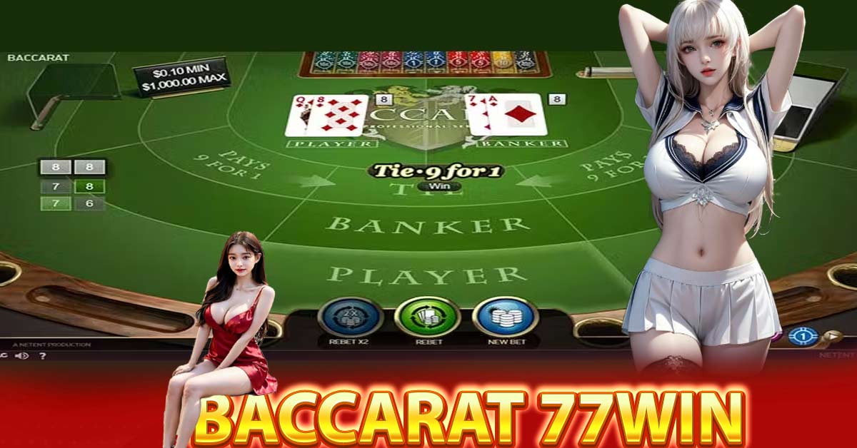 Sơ lược về trò Baccarat 77Win