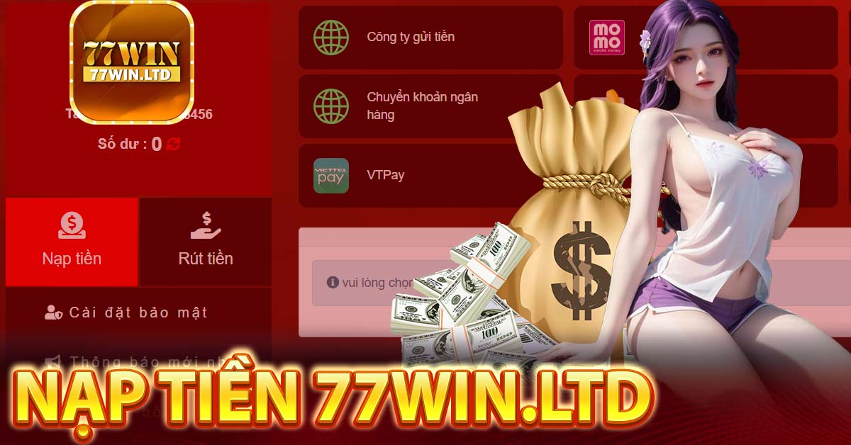 Tìm hiểu cách nạp tiền 77Win dễ dàng