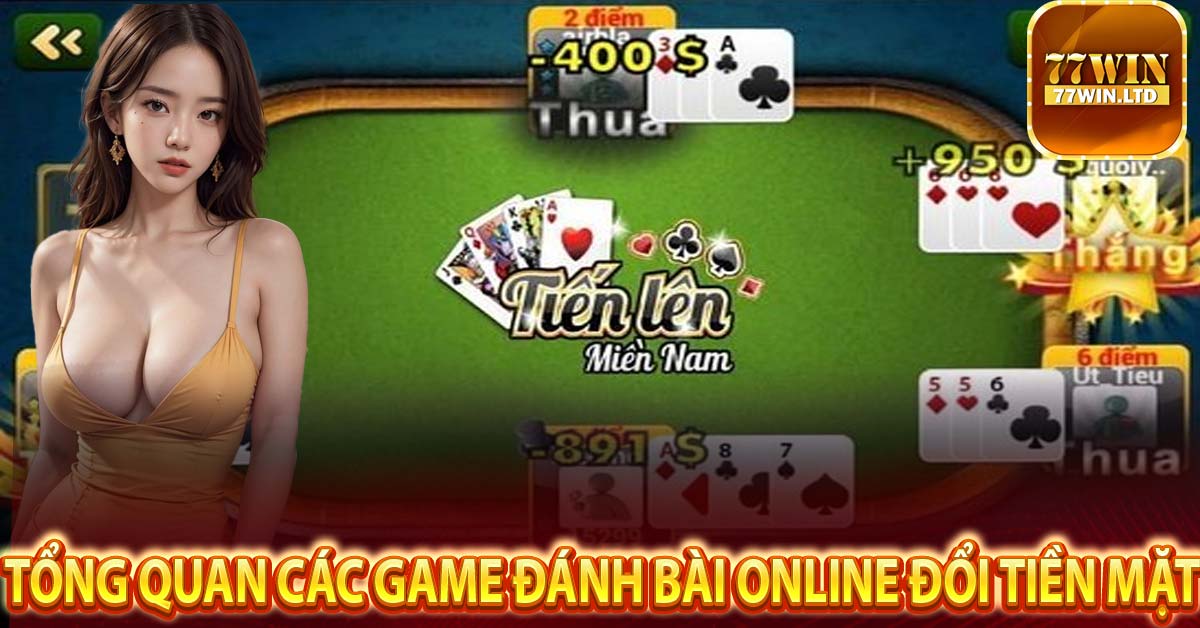 Tổng quan các game đánh bài online đổi tiền mặt