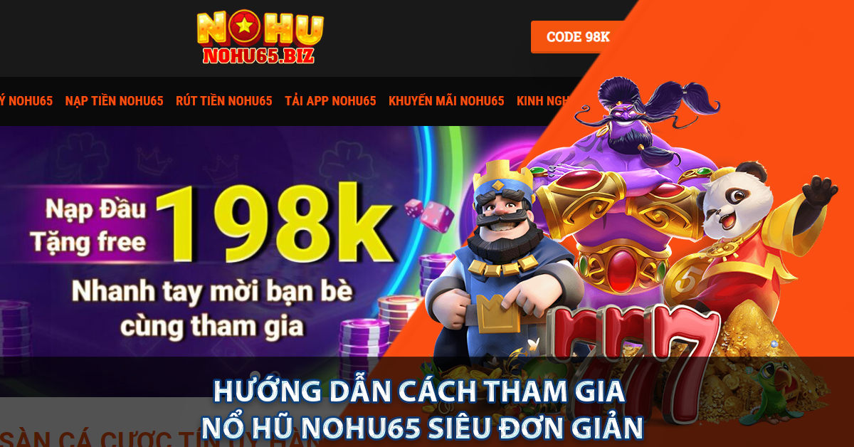 Hướng dẫn cách tham gia nổ hũ Nohu65 siêu đơn giản